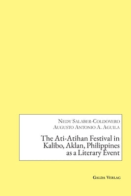 The Ati-Atihan Festival in Kalibo, Aklan, Philippines as a Literary Event by Salaber-Coldovero, Nedy