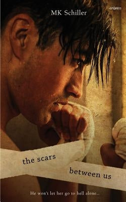 The Scars Between Us by Schiller, Mk