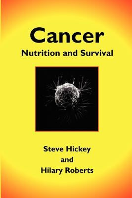 Cancer: Nutrition and Survival by Hickey, Steve