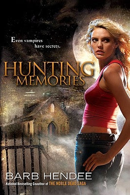 Hunting Memories: A Vampire Memories Novel by Hendee, Barb