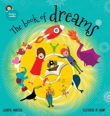 The book of dreams: An illustrated book for kids on an amazing adventure by Mariscal, Gilberto