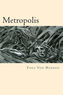 Metropolis by Harbou, Thea Von