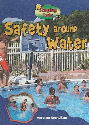 Safety Around Water by Knowlton, MaryLee