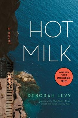 Hot Milk by Levy, Deborah