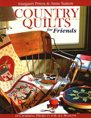 Country Quilts for Friends - Print on Demand Edition by Peters, Margaret