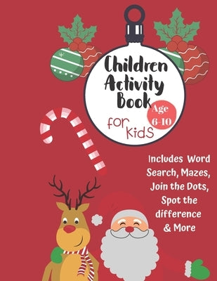 Christmas Activity Book for Kids: Ages 6-10: A Creative Holiday Coloring, Drawing, Word Search, Maze, Games, and Puzzle Art Activities Book for Boys a by Books, Carrigleagh
