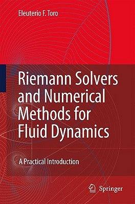 Riemann Solvers and Numerical Methods for Fluid Dynamics: A Practical Introduction by Toro, Eleuterio F.