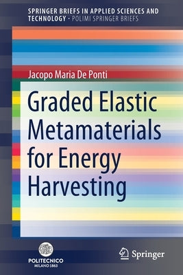 Graded Elastic Metamaterials for Energy Harvesting by de Ponti, Jacopo Maria