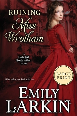 Ruining Miss Wrotham by Larkin, Emily