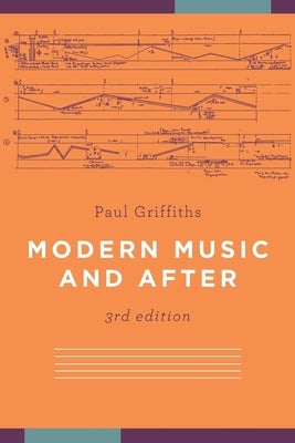 Modern Music and After by Griffiths, Paul