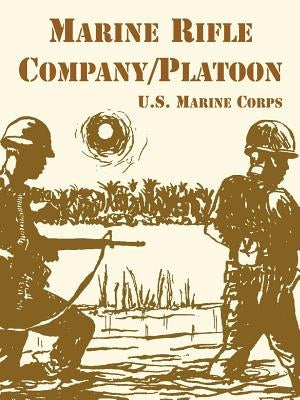 Marine Rifle Company/Platoon by U. S. Marine Corps