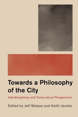 Philosophy and the City: Interdisciplinary and Transcultural Perspectives by Jacobs, Keith