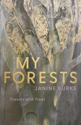 My Forests: Travels with Trees by Burke, Janine