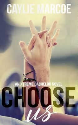 Choose Us by Marcoe, Caylie
