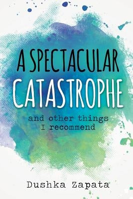 A Spectacular Catastrophe: and other things I recommend by Stroud, Melissa