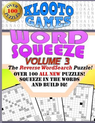 KLOOTO Games WORD SQUEEZE: Vol. 3: The Reverse WordSearch Puzzle! by Klooto Games