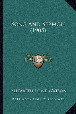 Song And Sermon (1905) by Watson, Elizabeth Lowe