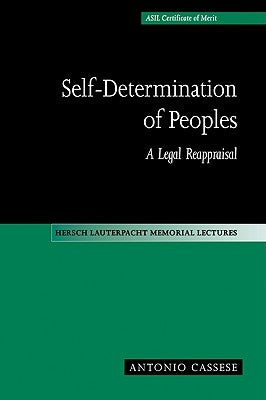 Self-Determination of Peoples: A Legal Reappraisal by Cassese, Antonio