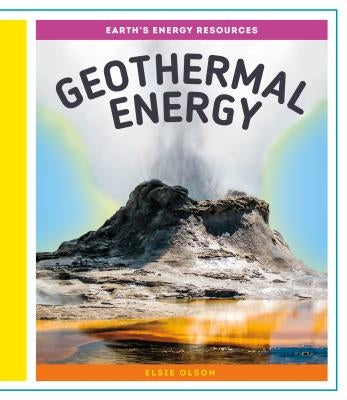 Geothermal Energy by Olson, Elsie