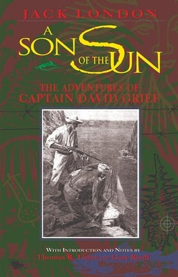A Son of the Sun: The Adventures of Captain David Grief by London, Jack