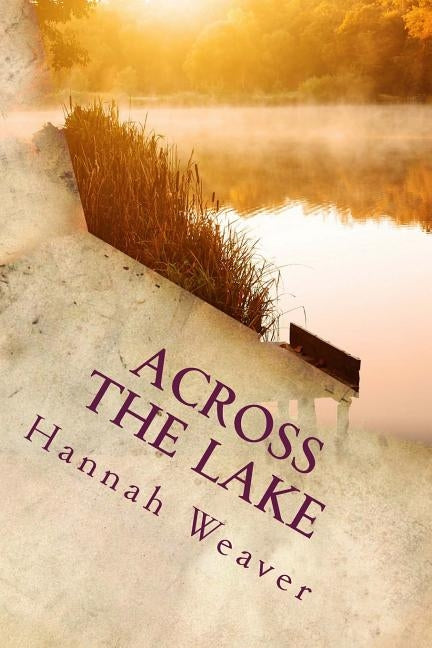 Across the Lake: An Amish Romance by Weaver, Hannah
