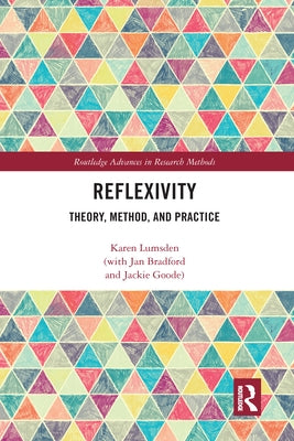 Reflexivity: Theory, Method, and Practice by Lumsden, Karen