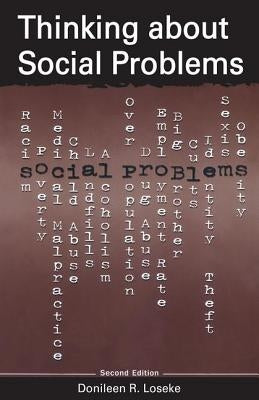 Thinking about Social Problems: An Introduction to Constructionist Perspectives by Loseke, Donileen