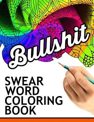 Swear words coloring book: Hilarious Sweary Coloring book For Fun and Stress Relief by Rude Team