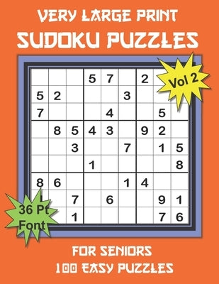Very Large Print Sudoku Puzzles for Seniors: 100 Easy Sudoku for Adults: One Extra Large Print Puzzle Per Page and Space for Working Out the Answers, by Youdosudo