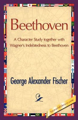 Beethoven by Fischer, George A.