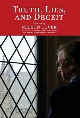 Truth, Lies, and Deceit: Stories by Cover, Nelson