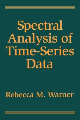 Spectral Analysis of Time-Series Data by Warner, Rebecca M.