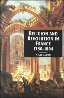 Religion and Revolution in France: 1780-1804 by Aston, Nigel