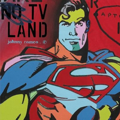 TV Land: a visual compilation of artwork by Johnny Romeo by Frey, Jonathan
