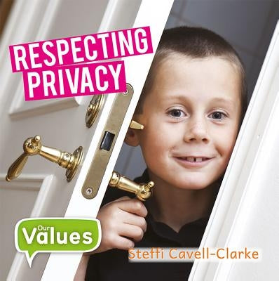 Respecting Privacy by Cavell-Clarke, Steffi