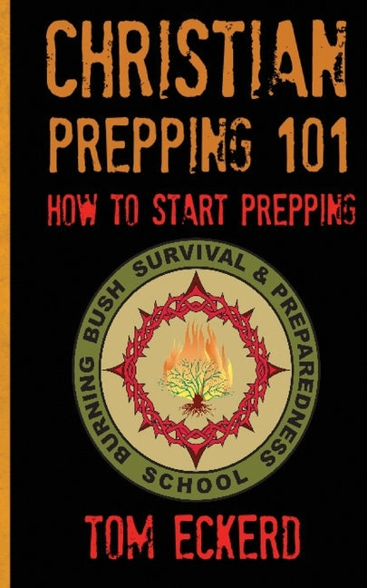 Christian Prepping 101: How To Start Prepping by F, Aj
