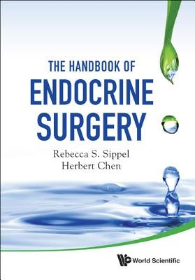 The Handbook of Endocrine Surgery by Sippel, Rebecca S.