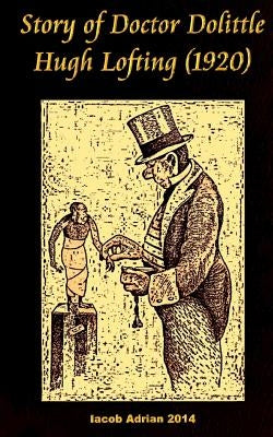 Story of Doctor Dolittle Hugh Lofting (1920) by Adrian, Iacob