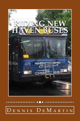 Riding New Haven Buses by Demartin, Dennis