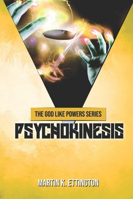 Psychokinesis by Ettington, Martin