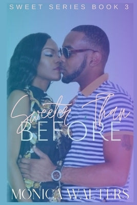 Sweeter Than Before by Walters, Monica