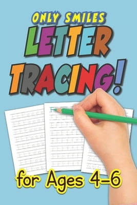 Only Smiles Letter Tracing: Preschool Letter Tracing & Practice for Pre-School Children by Sumner, Beth