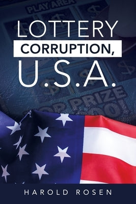 Lottery Corruption, U.S.A. by Rosen, Harold
