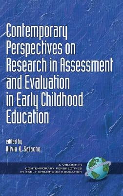 Contemporary Perspectives on Research in Assessment and Evaluation in Early Childhood Education (HC) by Saracho, Olivia N.