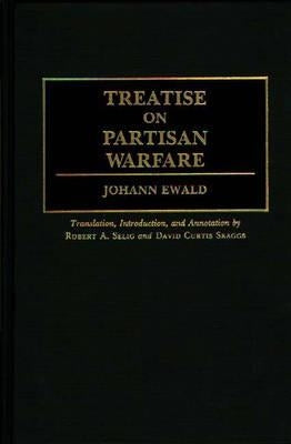 Treatise on Partisan Warfare by Ewald, Johan