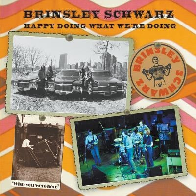 Brinsley Schwarz: Happy Doing What We're Doing by Blaney, John