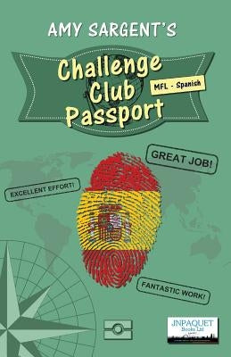 Challenge Club Passport: MFL - Spanish by Sargent, Amy
