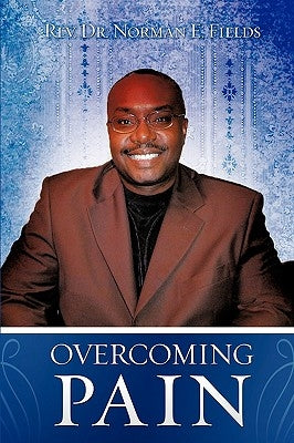 Overcoming Pain by Fields, Norman E.