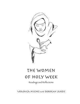 The Women of Holy Week by Landis, Deborah