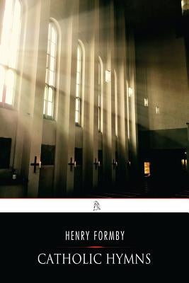 Catholic Hymns by Formby, Henry